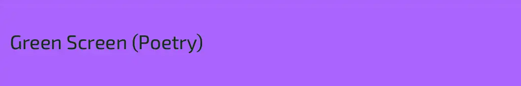 Green Screen (Poetry)